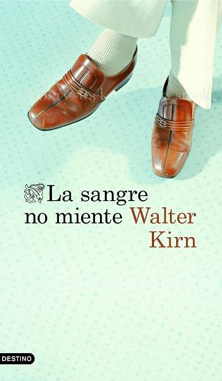 LA SANGRE NO MIENTE | 9788423353712 | KIRN,WALTER | Llibreria Geli - Llibreria Online de Girona - Comprar llibres en català i castellà