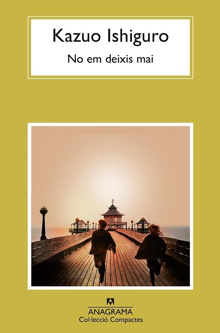 NO EM DEIXIS MAI | 9788433922038 | ISHIGURO,KAZUO | Llibreria Geli - Llibreria Online de Girona - Comprar llibres en català i castellà