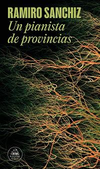 UN PIANISTA DE PROVINCIAS (MAPA DE LAS LENGUAS) | 9788439742272 | SANCHIZ,RAMIRO | Llibreria Geli - Llibreria Online de Girona - Comprar llibres en català i castellà