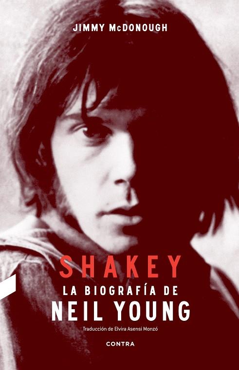 SHAKEY.LA BIOGRAFÍA DE NEIL YOUNG | 9788494216770 | MCDONOUGH,JIMMY | Llibreria Geli - Llibreria Online de Girona - Comprar llibres en català i castellà