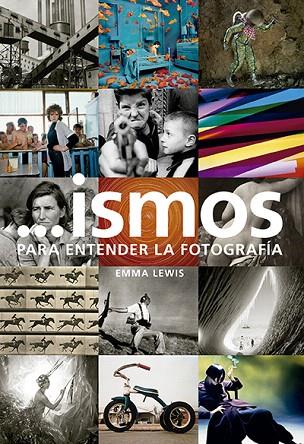 ISMOS.PARA ENTENDER LA FOTOGRAFÍA | 9788416714513 | LEWIS,EMMA | Llibreria Geli - Llibreria Online de Girona - Comprar llibres en català i castellà