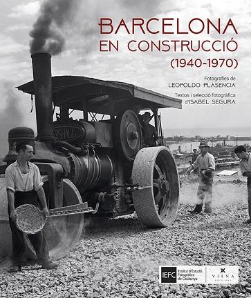 BARCELONA EN CONSTRUCCIÓ (1940-1970) | 9788483309636 | SEGURA,ISABEL | Llibreria Geli - Llibreria Online de Girona - Comprar llibres en català i castellà