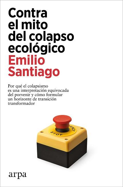 CONTRA EL MITO DEL COLAPSO ECOLÓGICO | 9788419558084 | SANTIAGO,EMILIO | Llibreria Geli - Llibreria Online de Girona - Comprar llibres en català i castellà