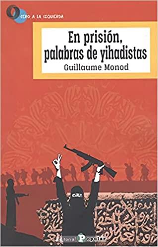 EN PRISIÓN,PALABRAS DE YIHADISTAS | 9788478848331 | MONOD,GUILLAUME | Llibreria Geli - Llibreria Online de Girona - Comprar llibres en català i castellà