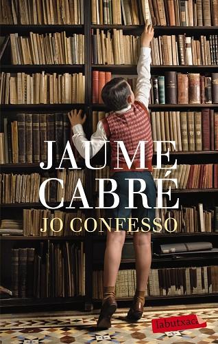 JO CONFESSO | 9788499306865 | CABRÉ,JAUME | Llibreria Geli - Llibreria Online de Girona - Comprar llibres en català i castellà