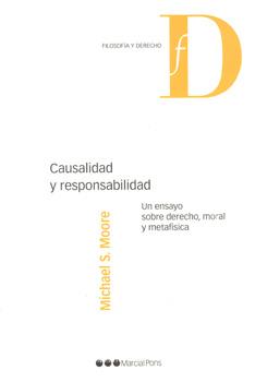 CAUSALIDAD Y RESPONSABILIDAD.UN ENSAYO SOBRE DERECHO, MORAL Y METAFÍSICA | 9788497688727 | MOORE,MICHAEL S. | Llibreria Geli - Llibreria Online de Girona - Comprar llibres en català i castellà