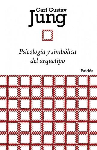 PSICOLOGIA Y SIMBOLICA DEL ARQUETIPO | 9788449326134 | JUNG,CARL GUSTAV | Llibreria Geli - Llibreria Online de Girona - Comprar llibres en català i castellà