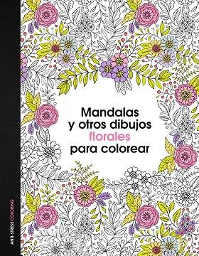 MANDALAS Y OTROS DIBUJOS FLORALES PARA COLOREAR (TD) | 9788408153047 | A.A.V.V. | Llibreria Geli - Llibreria Online de Girona - Comprar llibres en català i castellà