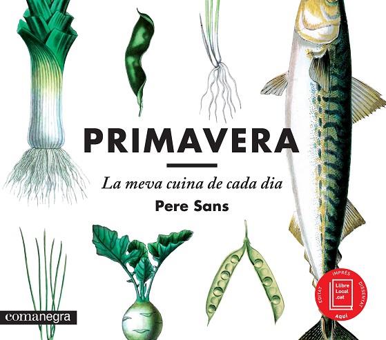 PRIMAVERA.LA MEVA CUINA DE CADA DIA | 9788416033188 | SANS,PERE | Llibreria Geli - Llibreria Online de Girona - Comprar llibres en català i castellà
