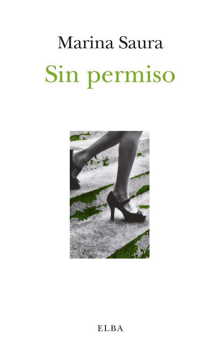 SIN PERMISO | 9788494552496 | SAURA,MARINA | Llibreria Geli - Llibreria Online de Girona - Comprar llibres en català i castellà