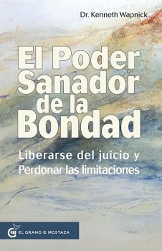 EL PODER SANADOR DE LA BONDAD | 9788412594713 | WAPNICK,KENNETH | Llibreria Geli - Llibreria Online de Girona - Comprar llibres en català i castellà