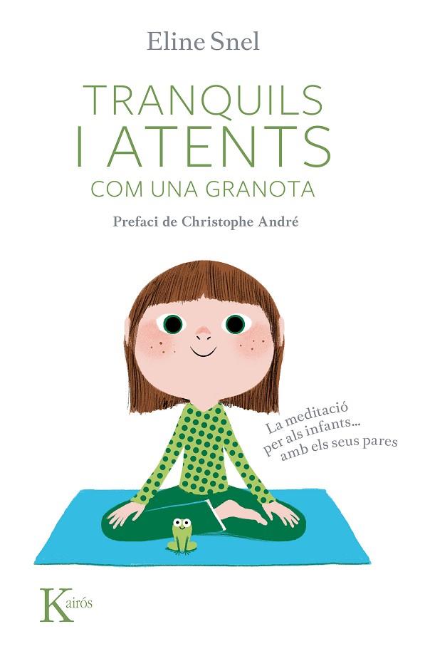 TRANQUILS I ATENTS COM UNA GRANOTA | 9788499882437 | SNEL,ELINE | Llibreria Geli - Llibreria Online de Girona - Comprar llibres en català i castellà