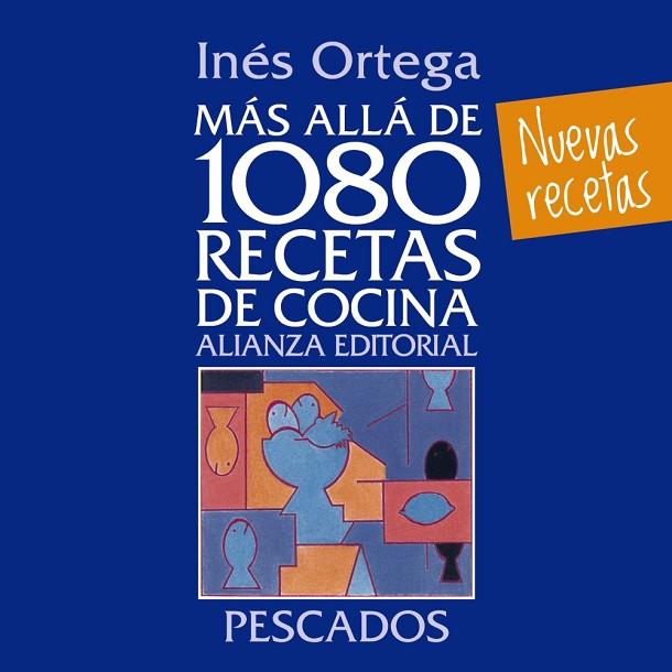 MÁS ALLÁ DE 1080 RECETAS DE COCINA(PESCADOS) | 9788420699103 | ORTEGA,INÉS | Llibreria Geli - Llibreria Online de Girona - Comprar llibres en català i castellà