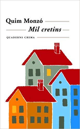 MIL CRETINS | 9788477271765 | MONZO,QUIM | Llibreria Geli - Llibreria Online de Girona - Comprar llibres en català i castellà
