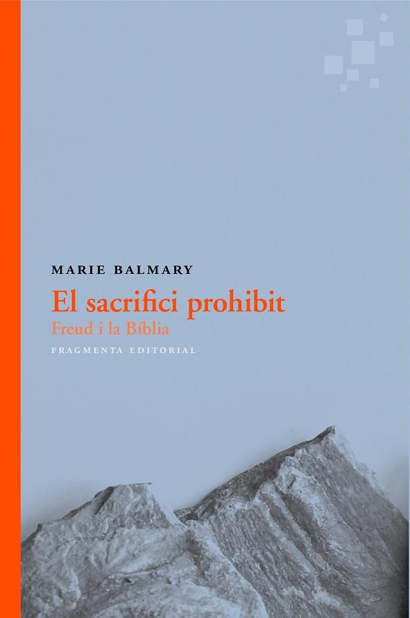 EL SACRIFICI PROHIBIT.FREUD I LA BÍBLIA | 9788415518815 | BALMARY,MARIE | Llibreria Geli - Llibreria Online de Girona - Comprar llibres en català i castellà