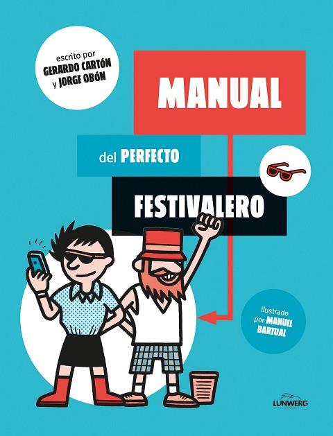 MANUAL DEL PERFECTO FESTIVALERO (TD) | 9788416177561 | CARTÓN,GERARDO/OBÓN,JORGE/BARTUAL,MANUEL (IL) | Llibreria Geli - Llibreria Online de Girona - Comprar llibres en català i castellà