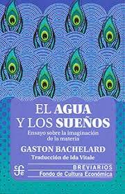 EL AGUA Y LOS SUEÑOS  | 9786071675811 | BACHERLARD,GASTON | Llibreria Geli - Llibreria Online de Girona - Comprar llibres en català i castellà