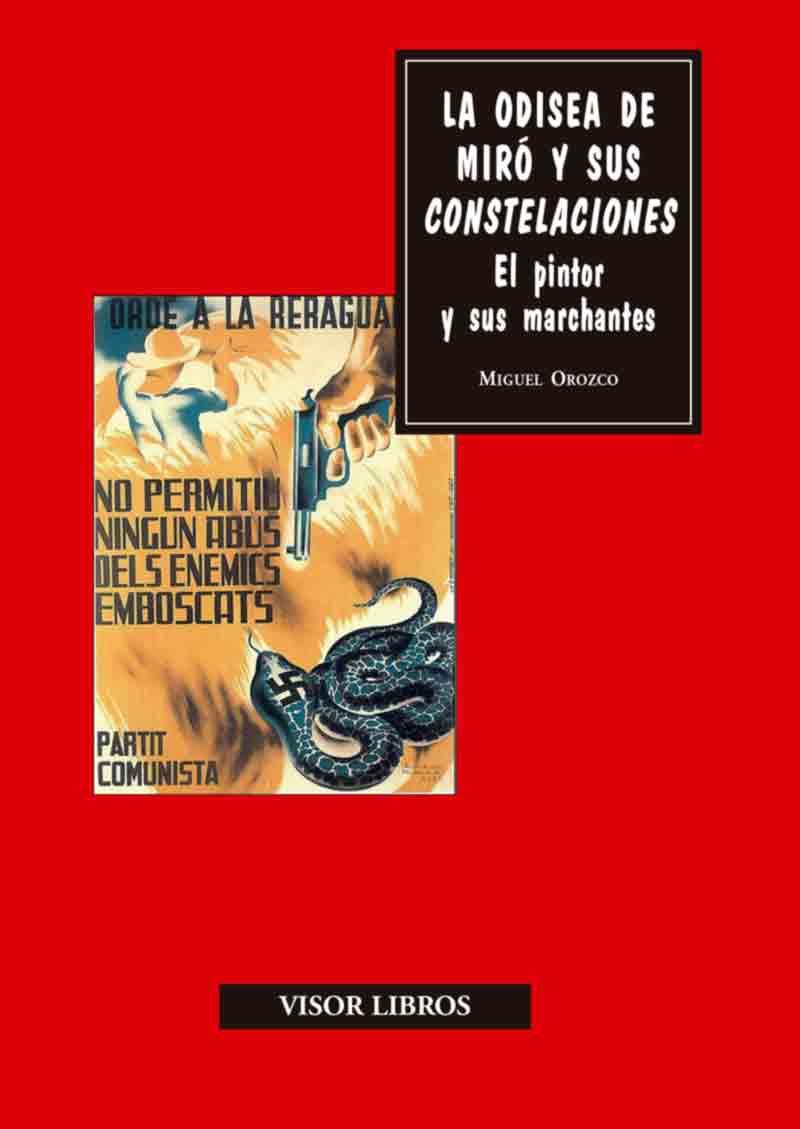 LA ODISEA DE MIRÓ Y SUS CONSTELACIONES.EL PINTOR Y SUS MARCHANTES | 9788498956757 | OROZCO,MIGUEL | Llibreria Geli - Llibreria Online de Girona - Comprar llibres en català i castellà