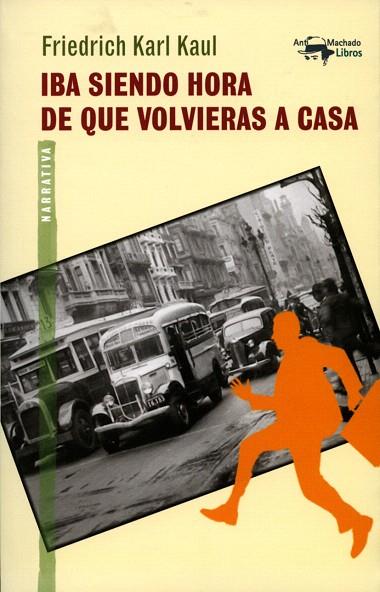 IBA SIENDO HORA DE QUE VOLVIERAS A CASA | 9788477748465 | KARL KAUL,FRIEDRICH | Llibreria Geli - Llibreria Online de Girona - Comprar llibres en català i castellà