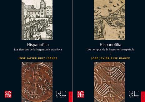 PACK HISPANOFILIA I Y II - LOS TIEMPOS DE LA HEGEMONIA ESPAÑOLA | 9788437508252 | RUIZ IBAÑEZ,JOSE JAVIER | Llibreria Geli - Llibreria Online de Girona - Comprar llibres en català i castellà
