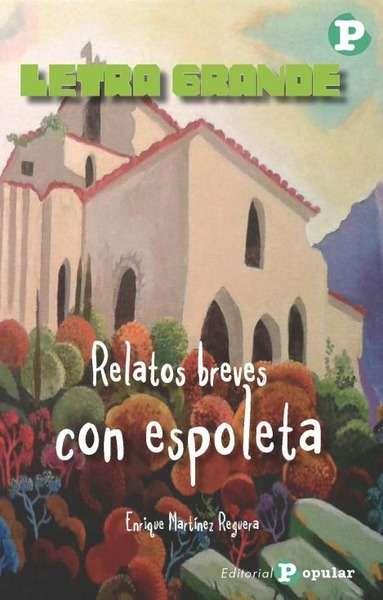 RELATOS BREVES CON ESPOLETA(LETRA GRANDE) | 9788478846511 | MARTINEZ REGUERA, ENRIQUE | Llibreria Geli - Llibreria Online de Girona - Comprar llibres en català i castellà
