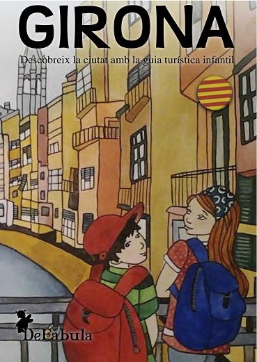 GIRONA.DESCOBREIX LA CIUTAT AMB LA GUIA TURÍSTICA INFANTIL | 9788494617348 | CARDÚS JANIN,JOELLE | Llibreria Geli - Llibreria Online de Girona - Comprar llibres en català i castellà