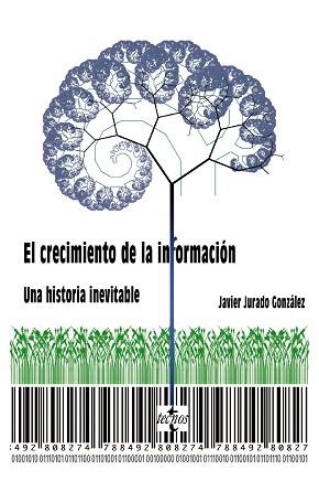 EL CRECIMIENTO DE LA INFORMACIÓN | 9788430989638 | JURADO GONZÁLEZ,JAVIER | Llibreria Geli - Llibreria Online de Girona - Comprar llibres en català i castellà