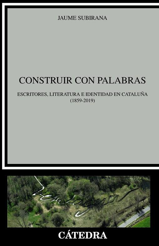 CONSTRUIR CON PALABRAS.ESCRITORES,LITERATURA E IDENTIDAD EN CATALUÑA (1859-2019) | 9788437638676 | SUBIRANA,JAUME | Llibreria Geli - Llibreria Online de Girona - Comprar llibres en català i castellà