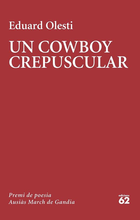 UN COWBOY CREPUSCULAR | 9788429781502 | OLESTI MUÑOZ,EDUARD | Llibreria Geli - Llibreria Online de Girona - Comprar llibres en català i castellà