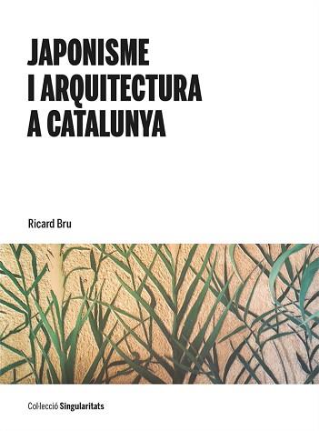 JAPONISME I ARQUITECTURA A CATALUNYA | 9788491689638 | BRU TURULL, RICARD | Llibreria Geli - Llibreria Online de Girona - Comprar llibres en català i castellà