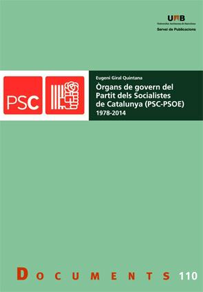 ÒRGANS DE GOVERN DEL PARTIT DELS SOCIALISTES DE CATALUNYA (PSC/PSOE) (1978/2014) | 9788449072468 | GIRAL QUINTANA,EUGENI | Llibreria Geli - Llibreria Online de Girona - Comprar llibres en català i castellà