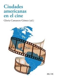 CIUDADES AMERICANAS EN EL CINE | 9788446045168 | CAMARERO GÓMEZ,GLORIA (ED.) | Llibreria Geli - Llibreria Online de Girona - Comprar llibres en català i castellà