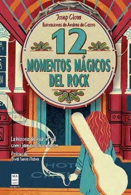 12 MOMENTOS MÁGICOS DEL ROCK | 9788418703713 | CLOTET SOPEÑA,JOSEP | Llibreria Geli - Llibreria Online de Girona - Comprar llibres en català i castellà