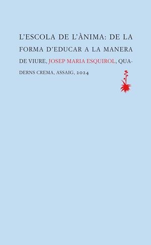 L'ESCOLA DE L'ÀNIMA | 9788477276845 | ESQUIROL, JOSEP MARIA | Libreria Geli - Librería Online de Girona - Comprar libros en catalán y castellano