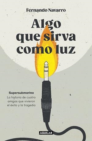 ALGO QUE SIRVA COMO LUZ | 9788403524040 | NAVARRO, FERNANDO | Llibreria Geli - Llibreria Online de Girona - Comprar llibres en català i castellà