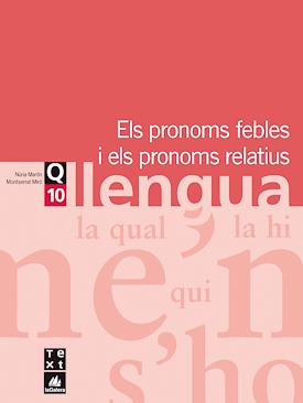 QUADERNS DE LLENGUA 10 ELS PRONOMS FEBLES I ELS PRONOMS REL | 9788441203334 | MARTIN,NURIA | Llibreria Geli - Llibreria Online de Girona - Comprar llibres en català i castellà