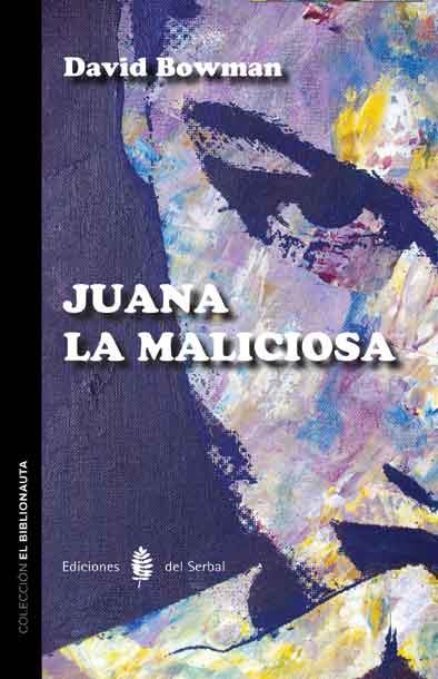 JUANA LA MALICIOSA | 9788476287460 | BOWMAN,DAVID | Llibreria Geli - Llibreria Online de Girona - Comprar llibres en català i castellà