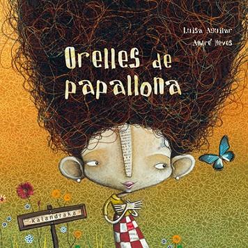 ORELLES DE PAPALLONA | 9788416804054 | AGUILAR,LUISA/NEVES,ANDRÉ | Llibreria Geli - Llibreria Online de Girona - Comprar llibres en català i castellà