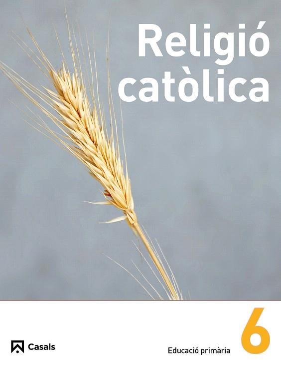RELIGIO CATOLICA-6 PRIMARIA | 9788421852484 | FABREGAT TORRENTS, LLUÍS | Llibreria Geli - Llibreria Online de Girona - Comprar llibres en català i castellà