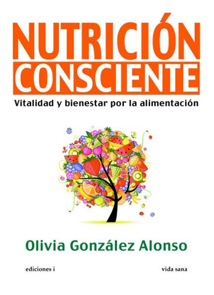 NUTRICION CONSCIENTE | 9788496851641 | GONZALEZ ALONSO,OLIVIA | Libreria Geli - Librería Online de Girona - Comprar libros en catalán y castellano