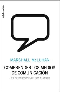 COMPRENDER LOS MEDIOS DE COMUNICACION | 9788449322037 | MCLUHAN,MARSHALL | Libreria Geli - Librería Online de Girona - Comprar libros en catalán y castellano
