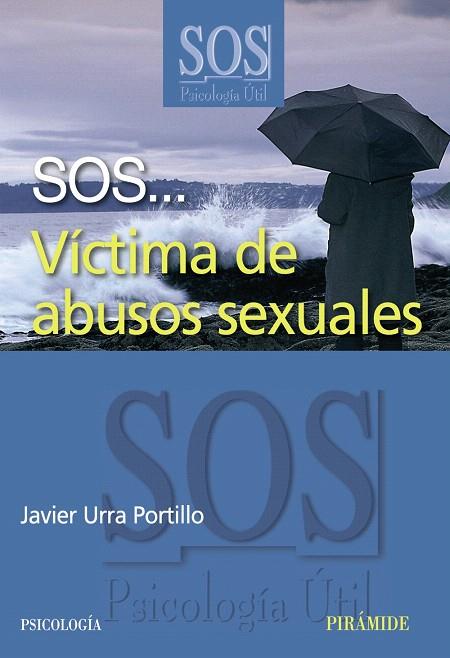 SOS...VICTIMA DE ABUSOS SEXUALES | 9788436820836 | URRA PORTILLO,JAVIER | Libreria Geli - Librería Online de Girona - Comprar libros en catalán y castellano