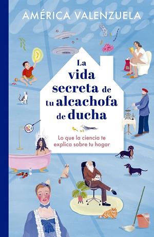LA VIDA SECRETA DE TU ALCACHOFA DE DUCHA | 9788408279204 | VALENZUELA,AMÉRICA/LÓPEZ DE MUNÁIN, IRATXE | Llibreria Geli - Llibreria Online de Girona - Comprar llibres en català i castellà