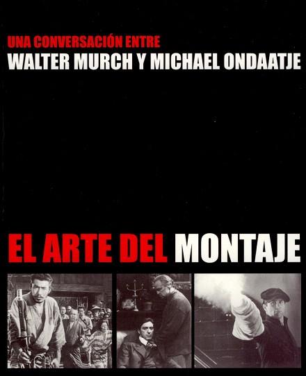 EL ARTE DEL MONTAJE | 9788486702748 | MURCH,WALTER/ONDAATJE,MICHAEL | Libreria Geli - Librería Online de Girona - Comprar libros en catalán y castellano