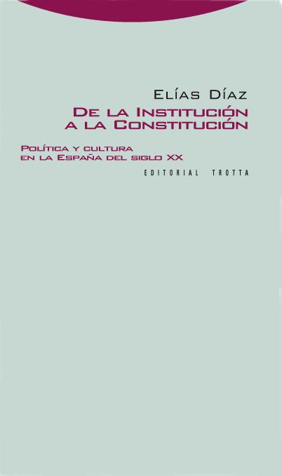 DE LA INSTITUCION A LA CONSTITUCION | 9788498790511 | DIAZ,ELIAS | Llibreria Geli - Llibreria Online de Girona - Comprar llibres en català i castellà