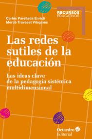 LAS REDES SUTILES DE LA EDUCACIÓN | 9788499218335 | TRAVESET VILAGINÉS,MERCÈ/PERELLADA ENRICH,CARLES | Llibreria Geli - Llibreria Online de Girona - Comprar llibres en català i castellà