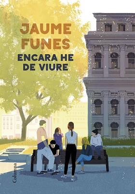 ENCARA HE DE VIURE | 9788466428699 | FUNES,JAUME | Libreria Geli - Librería Online de Girona - Comprar libros en catalán y castellano