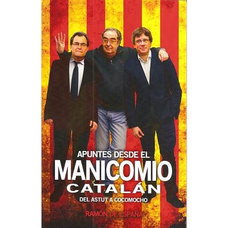 APUNTES DESDE EL MANICOMIO CATALÁN.DEL ASTUT A COCOMOCHO | 9788494618659 | DE ESPAÑA,RAMÓN | Llibreria Geli - Llibreria Online de Girona - Comprar llibres en català i castellà