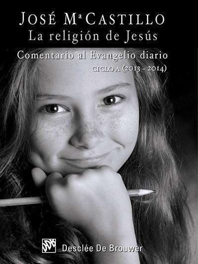 LA RELIGIÓN DE JESÚS | 9788433026545 | CASTILLO SÁNCHEZ,JOSÉ MARÍA | Libreria Geli - Librería Online de Girona - Comprar libros en catalán y castellano