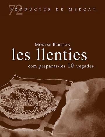 LES LLENTIES,COM PREPARAR-LES 10 VEGADES | 9788412531657 | BERTRAN,MONTSE | Libreria Geli - Librería Online de Girona - Comprar libros en catalán y castellano